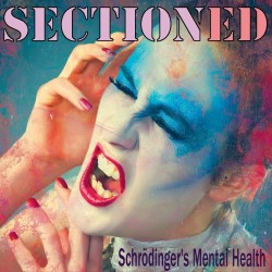 Sectioned – Schrödinger's Mental Health