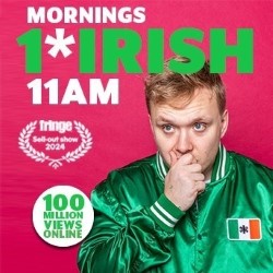 1 *Irish: Mornings