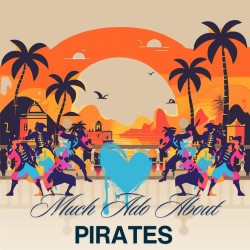 Much Ado About Pirates